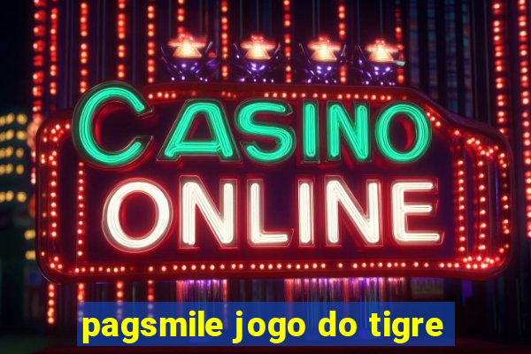 pagsmile jogo do tigre